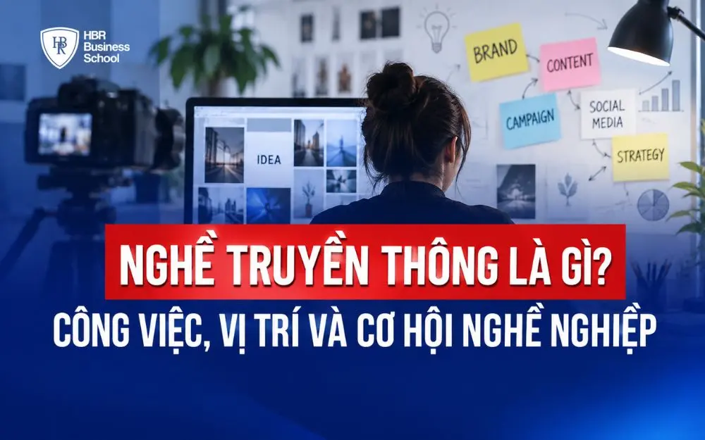 NGHỀ TRUYỀN THÔNG LÀ GÌ? CÔNG VIỆC, VỊ TRÍ VÀ CƠ HỘI NGHỀ NGHIỆP