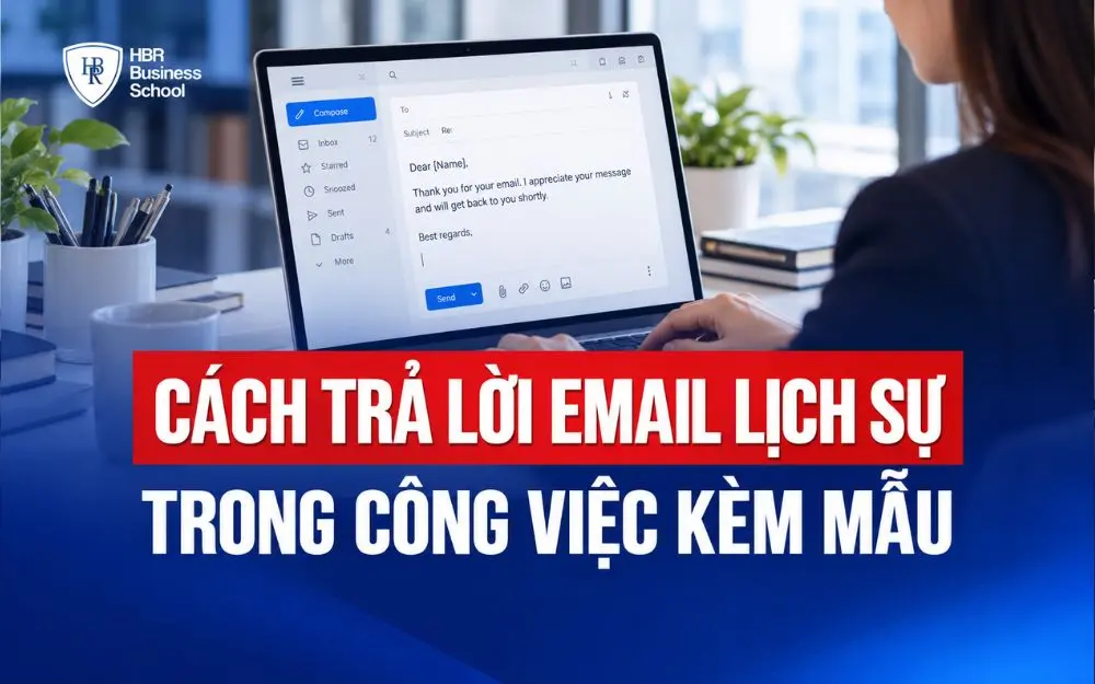 CÁCH TRẢ LỜI EMAIL LỊCH SỰ TRONG CÔNG VIỆC KÈM MẪU