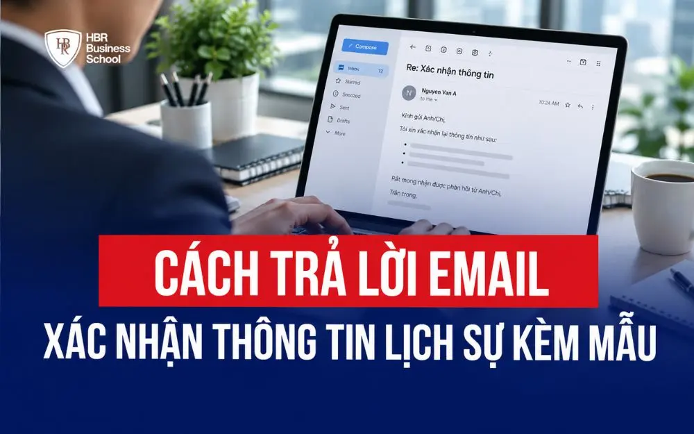 CÁCH TRẢ LỜI EMAIL XÁC NHẬN THÔNG TIN LỊCH SỰ KÈM MẪU