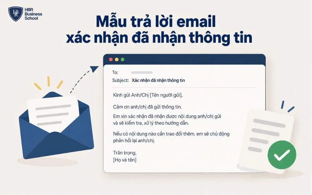 Mẫu email xác nhận đã nhận thông tin lịch sự, rõ ràng và chuyên nghiệp.