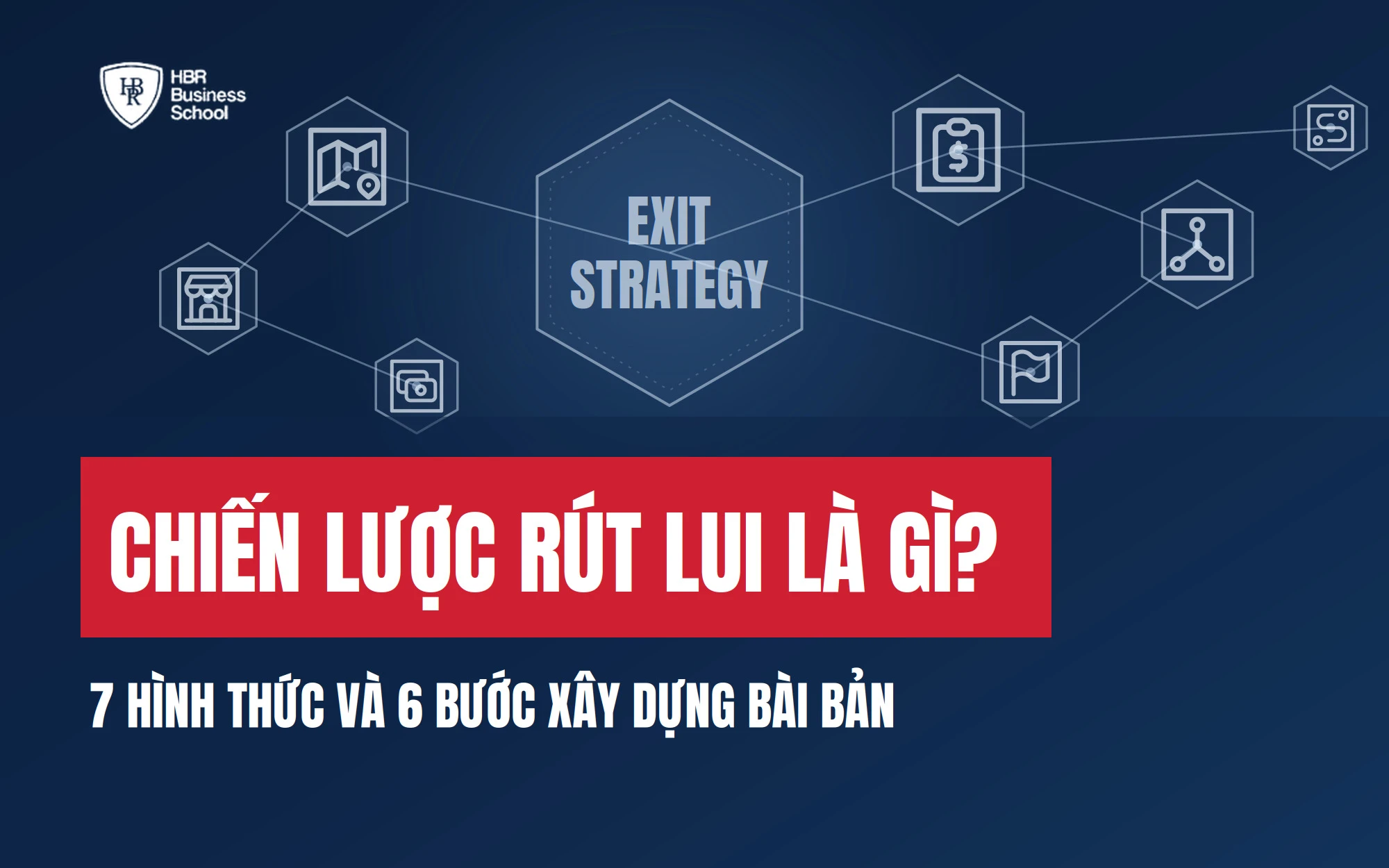 CHIẾN LƯỢC RÚT LUI LÀ GÌ? 7 HÌNH THỨC VÀ 6 BƯỚC XÂY DỰNG BÀI BẢN
